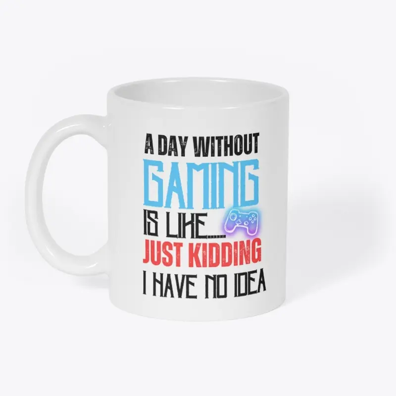 A Day Without Gaming Mug